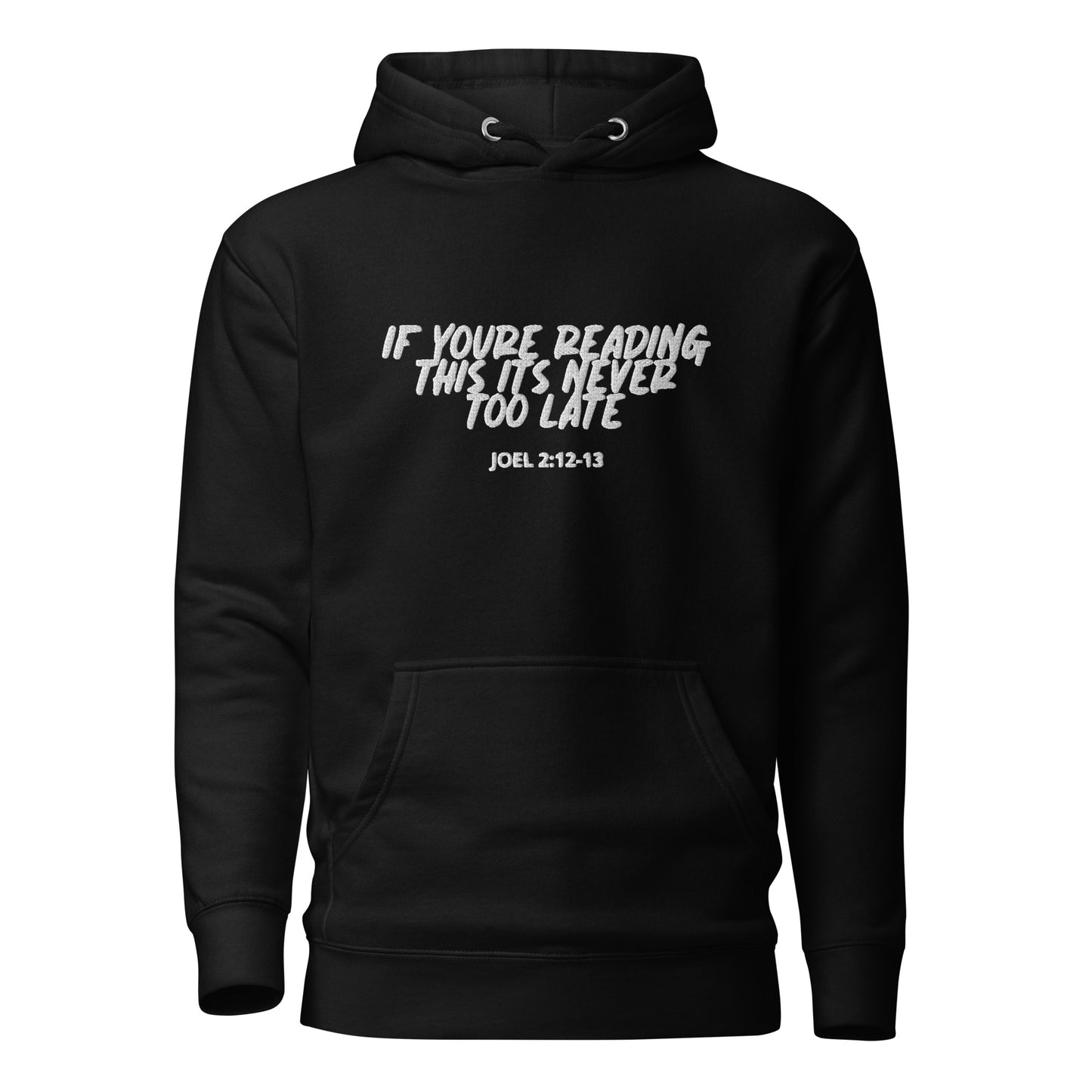 RTD Hoodie 'If Youre Reading This Its Never Too Late' Joel 2:12-13