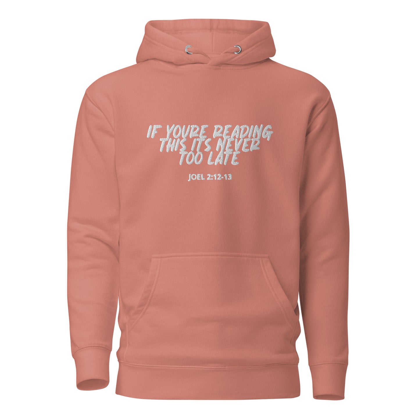 RTD Hoodie 'If Youre Reading This Its Never Too Late' Joel 2:12-13
