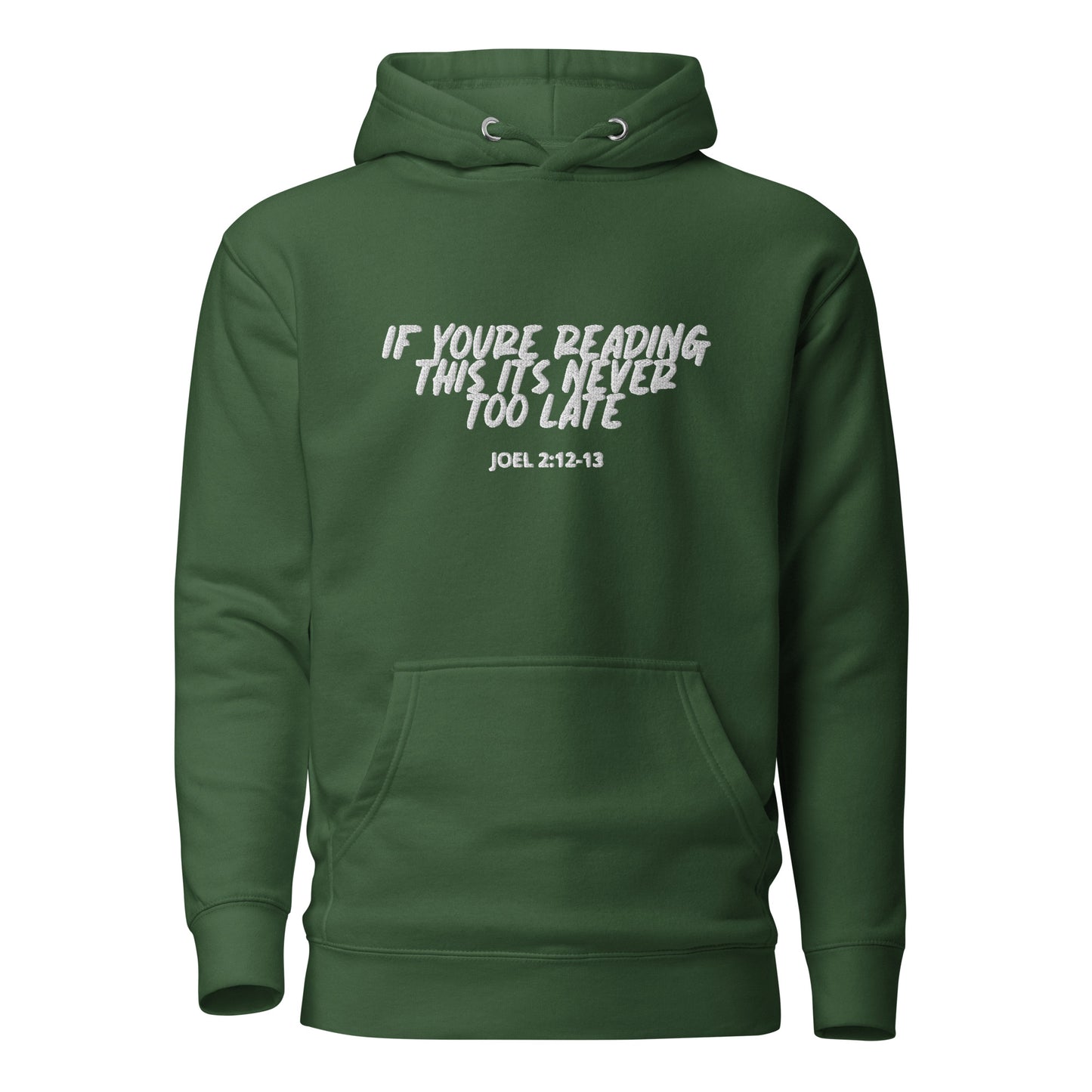RTD Hoodie 'If Youre Reading This Its Never Too Late' Joel 2:12-13