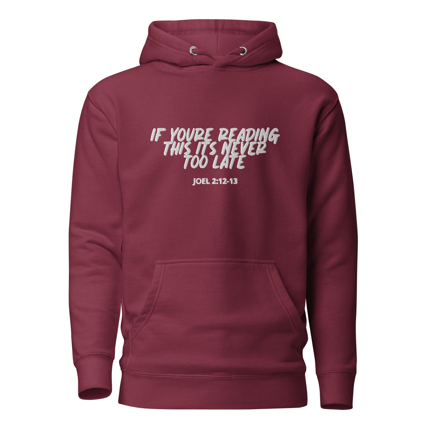 RTD Hoodie 'If Youre Reading This Its Never Too Late' Joel 2:12-13