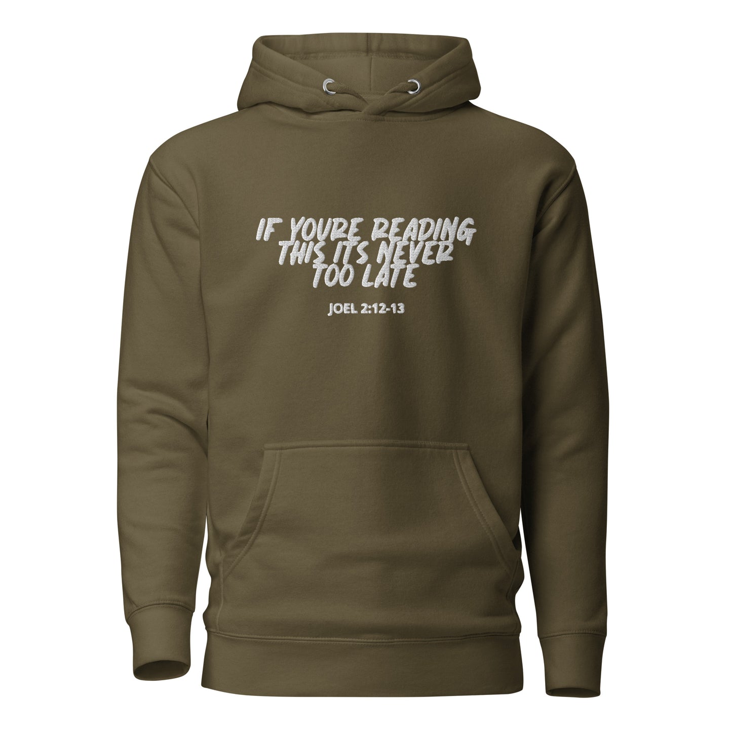 RTD Hoodie 'If Youre Reading This Its Never Too Late' Joel 2:12-13