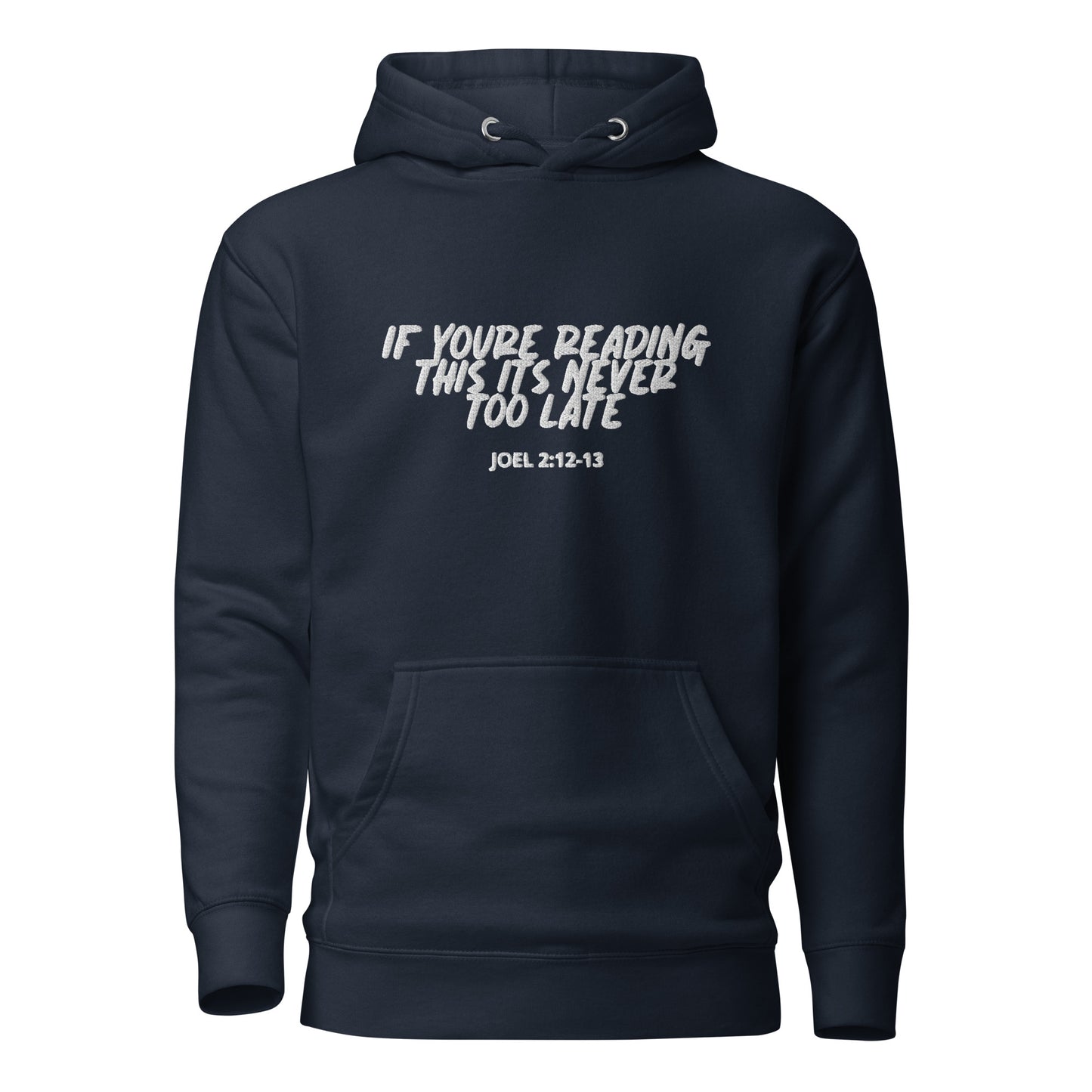 RTD Hoodie 'If Youre Reading This Its Never Too Late' Joel 2:12-13