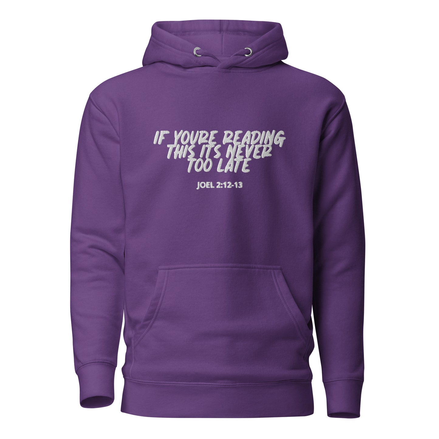 RTD Hoodie 'If Youre Reading This Its Never Too Late' Joel 2:12-13
