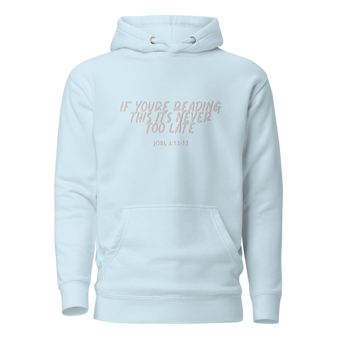 RTD Hoodie 'If Youre Reading This Its Never Too Late' Joel 2:12-13