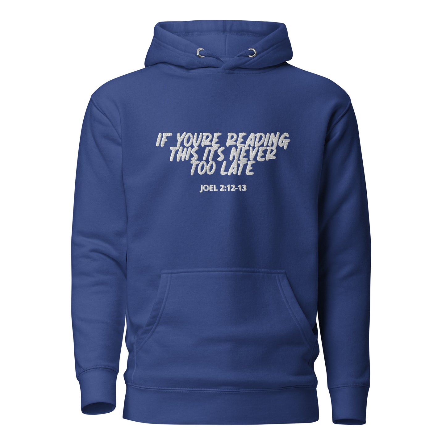 RTD Hoodie 'If Youre Reading This Its Never Too Late' Joel 2:12-13